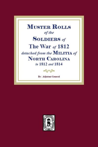 Muster Rolls of the Soldiers of the War of 1812, North Carolina