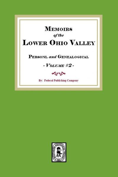 Memoirs of the Lower Ohio Valley, Personal and Genealogical - Volume #2