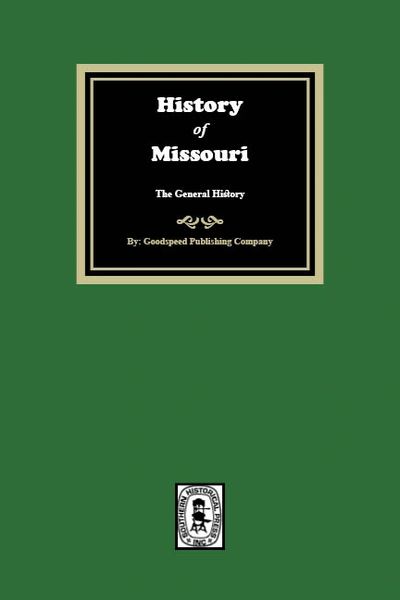 History of Missouri from the Earliest Times to the Present, the General History