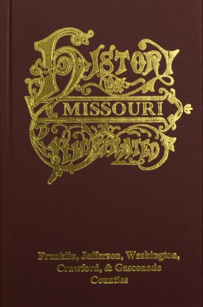 Franklin, Jefferson, Washington, Crawford & Gasconade Counties, Missouri, The History of.