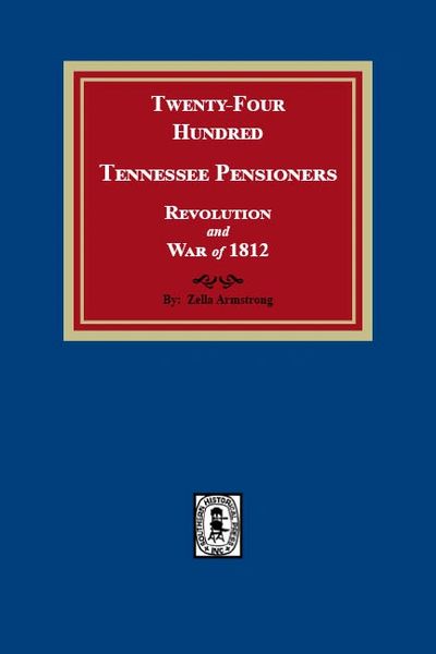 Twenty-Four Hundred Tennessee Pensioners, Revolution and War of 1812