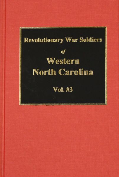 (Burke County) Revolutionary War Soldiers of Western N.C. (Vol. #3)