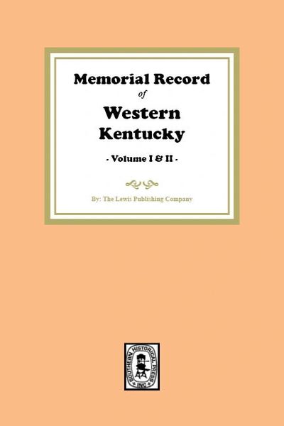 Memorial Record of Western Kentucky - Volumes 1 & 2