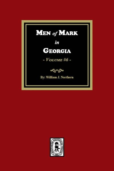 Men of Mark in GEORGIA, Volume #6