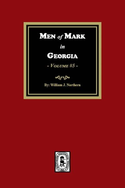 Men of Mark in GEORGIA, Volume #5