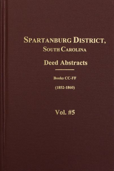 Spartanburg, South Carolina Deed Abstracts, Book CC-FF, 1852-1860.