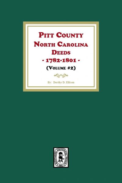 Pitt County, North Carolina Deeds, 1782-1801. (Volume #2)