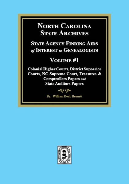 North Carolina State Archives: State Agency Finding Aids of Interest to Genealogists, Volume #1