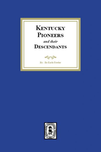 Kentucky Pioneers and their Descendants