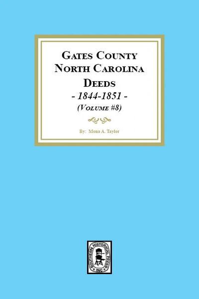 Gates County, North Carolina Deeds, 1844-1851. (Volume #8)