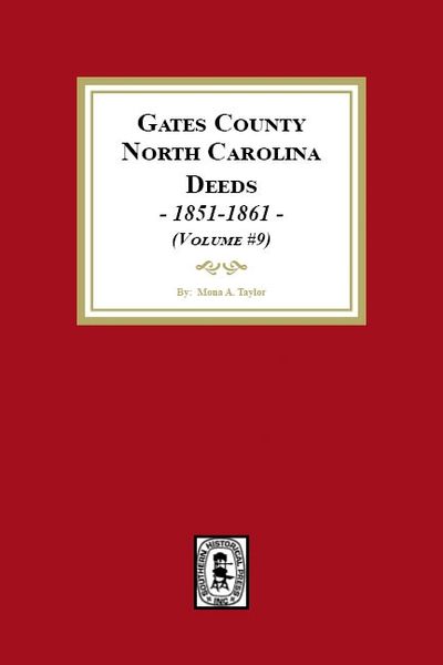 Gates County, North Carolina Deeds, 1851-1861. (Volume #9)