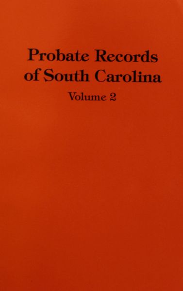 Probate Records of South Carolina, Volume #2.