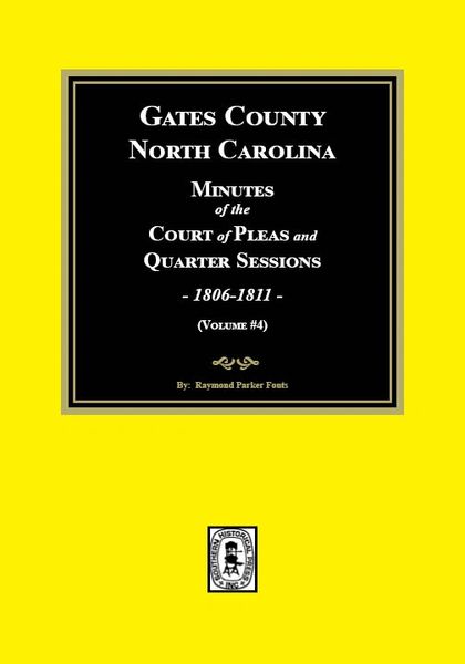 Gates County, North Carolina Court of Pleas and Quarter Sessions, 1806-1811. (Volume #4)