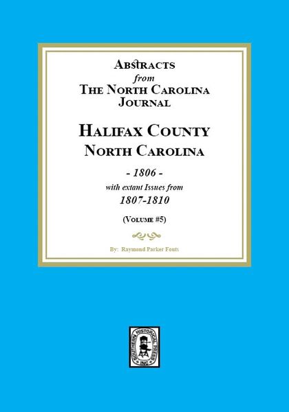 Abstracts from the North Carolina Journal, Halifax County North Carolina, 1806-1810. (Volume #5)