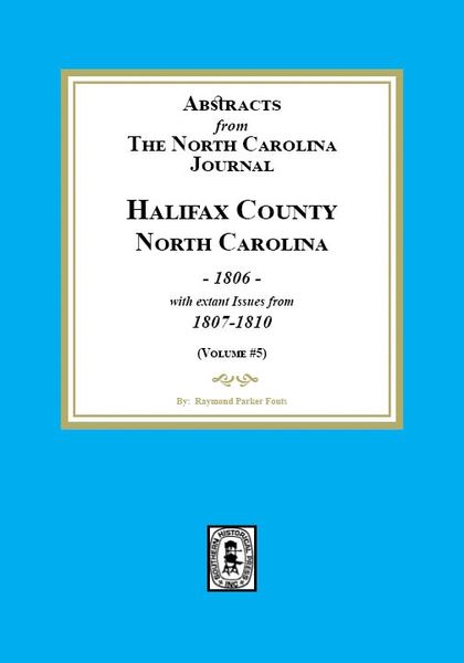 Abstracts from the North Carolina Journal, Halifax County North Carolina, 1806-1810. (Volume #5)