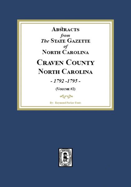Abstracts from the State Gazette of North Carolina, 1792-1795, Volume #2