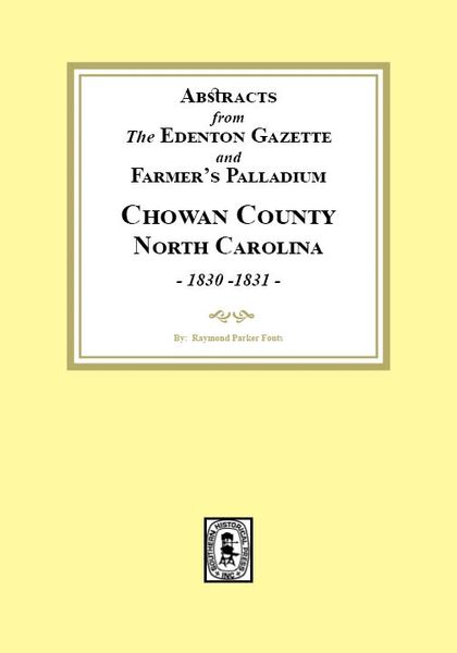 Abstracts from the Edenton Gazette and Farmer's Palladium, Chowan County, North Carolina, 1830-1831