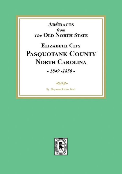 Abstracts from the Old North State, Pasquotank County, North Carolina, 1849-1850.