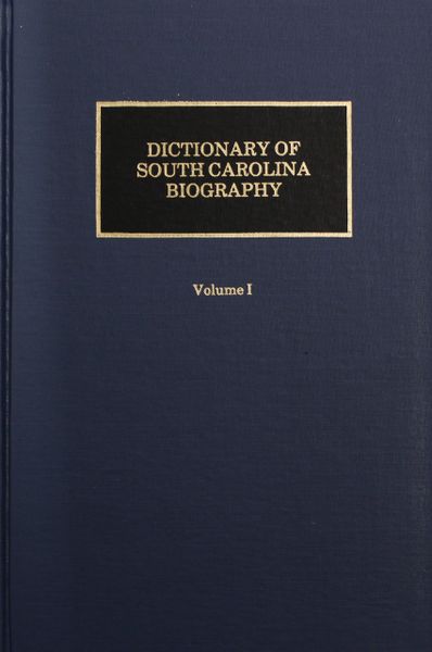 The Dictionary of South Carolina Biography, Vol. 1.