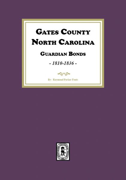 Gates County. North Carolina Guardian Bonds, 1810-1836