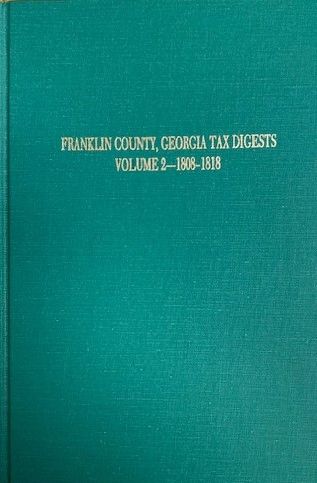 Franklin County, Georgia Tax Digest, 1808-1818. (Volume #2)