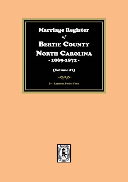 Bertie County, North Carolina, 1869-1872, Marriage Register of. (Volume #2)