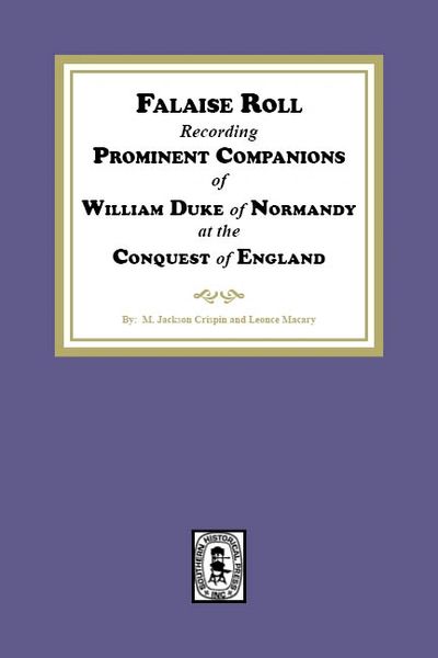 Falaise Roll - Recording Prominent Companions of William Duke of Normandy at the Conquest of England