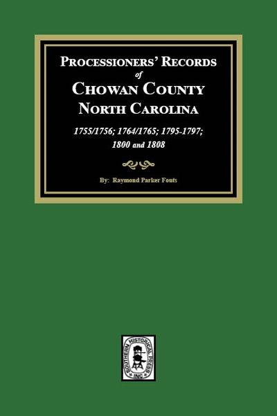 Processioners' Records of Chowan County, North Carolina, 1755/1756, 1764/1765, 1795/1797, 1800 and 1808