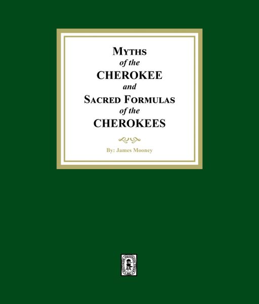 Myths of the CHEROKEE and Sacred Formulas of the CHEROKEES. (E-BOOK)