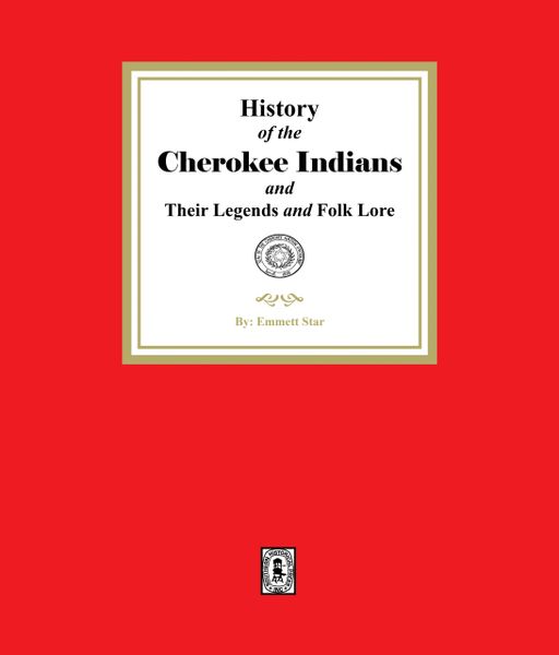History of the Cherokee Indians and their Legends and Folk Lore