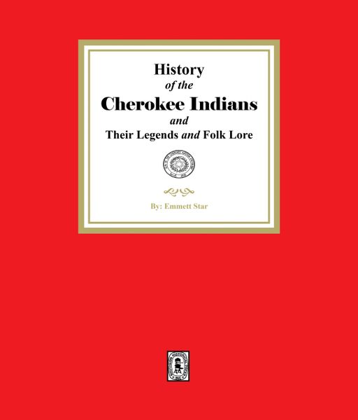 History of the Cherokee Indians and their Legends and Folk Lore. (E-BOOK)