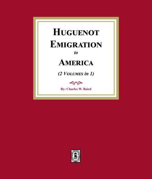 Huguenot Emigration to America. (E-BOOK)