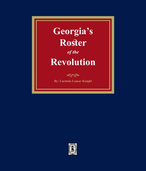 Georgia’s Roster of the Revolution. (E-BOOK)