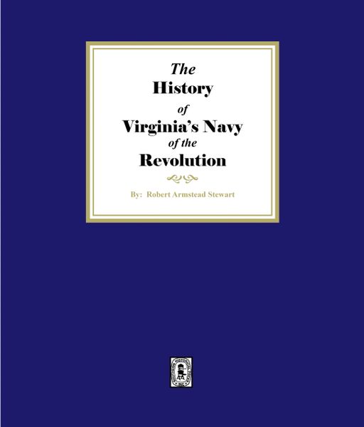 The History of Virginia's Navy of the Revolution