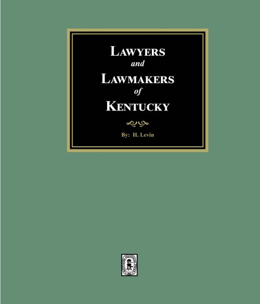 Lawyer and Lawmakers of Kentucky.