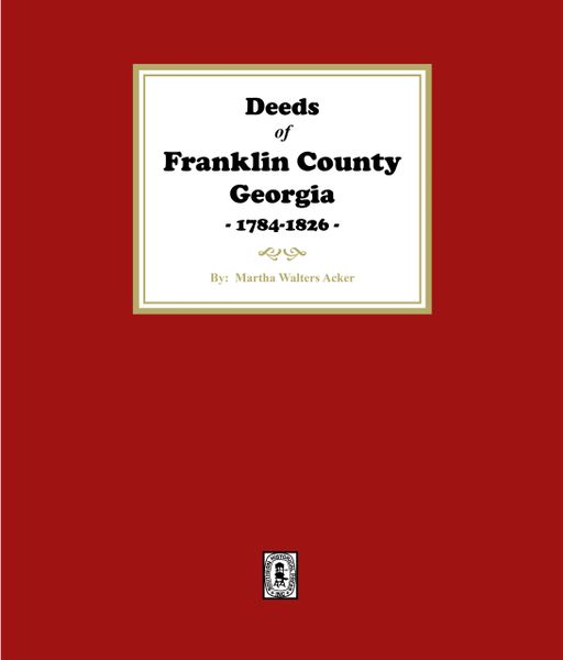 Franklin County, Georgia Deeds, 1784-1826