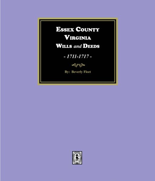 Essex County, Virginia Wills and Deeds, 1711-1717