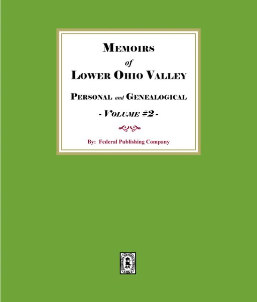 Memoirs of the Lower Ohio Valley, Personal and Genealogical - Volume #2