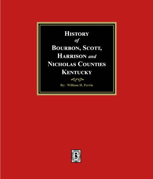 Bourbon, Scott, Harrison and Nicholas Counties, Kentucky, History of.