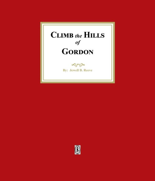 (Gordon County) Climb the Hills of Gordon. (E-BOOK)