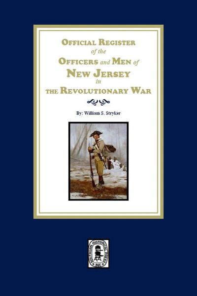 Official Register of the Officers and Men of New Jersey in the Revolutionary War (Indexed Edition) E-BOOK