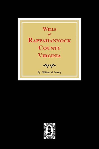 (Old) Rappahannock County, Virginia 1656-1692, Wills of.