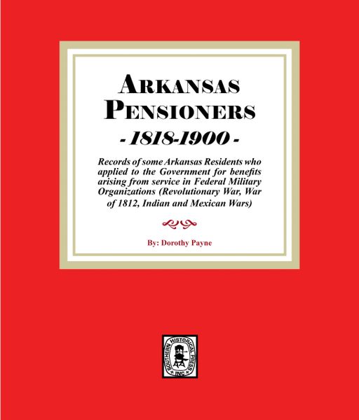 Arkansas Pensioners, 1828-1900. (E-BOOK)