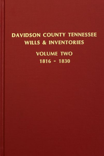 Davidson County, Tennessee Wills and Inventories, 1817-1832. ( Vol. #2 )