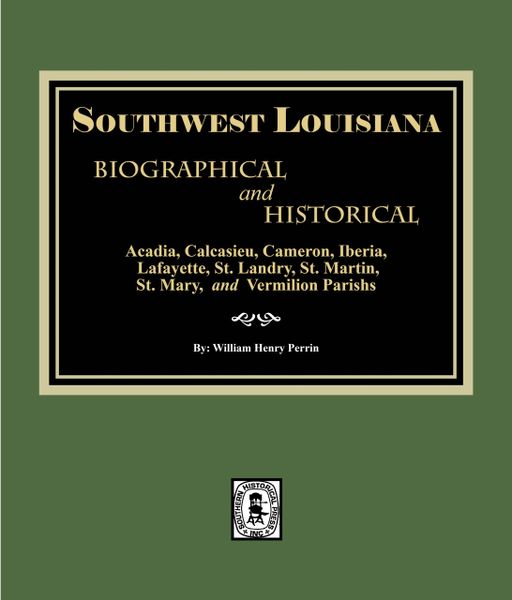 Southwest Louisiana Biographical and Historical.