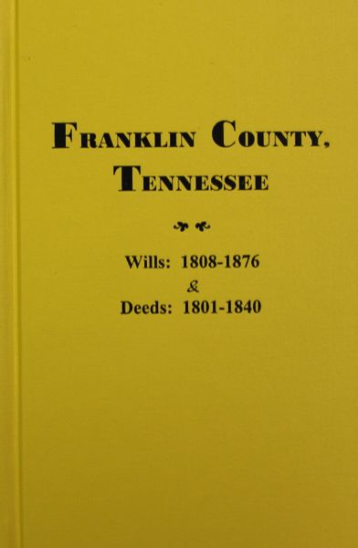 Franklin County, Tennessee Wills and Deeds, 1800-1876.