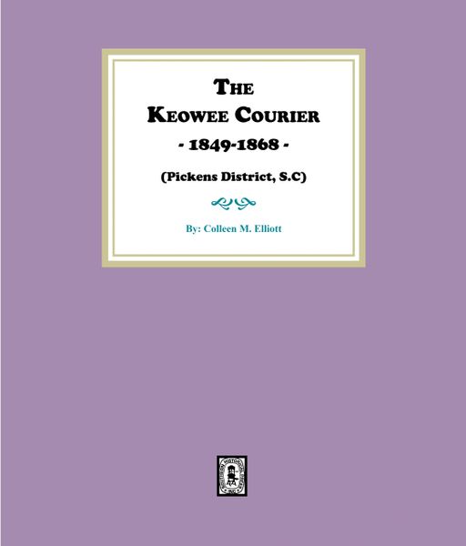 (Pickens District, S.C.) The Keowee Courier, 1849-1868. (E-BOOK)