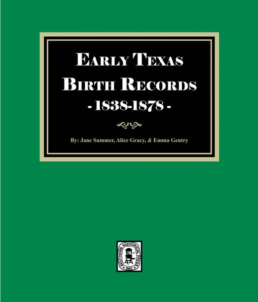 Early Texas Birth Records, 1838-1878. (E-BOOK)