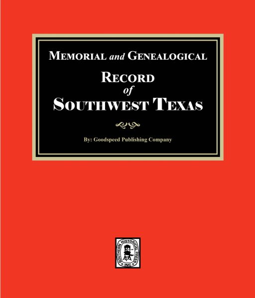 Southwest Texas, Memorial and Genealogical Records of.