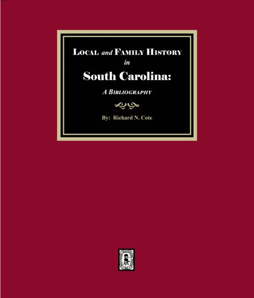 Local and Family History in South Carolina: A Bibliography.